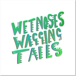 Wet Noses Wagging Tails Dog Owners T-shirt Posters and Art